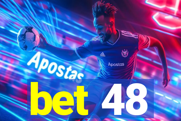 bet 48